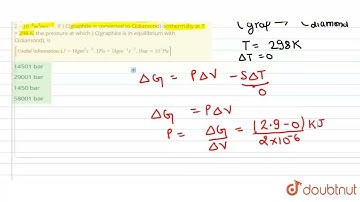 The standard state Gibbs free energies of formation of ) C(graphite and C(diamond) at T = 298 K...