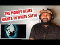 THE MOODY BLUES - Nights In White Satin ( Full Version ) | REACTION