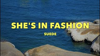 Suede - She's In Fashion - Lyrics