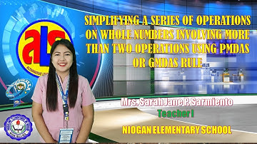 SIMPLIFYING A SERIES OF OPERATIONS ON WHOLE NUMBERS INVOLVING MORE THAN TWO OPERATIONS ............