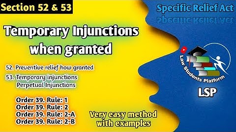 Temporary Injunctions when granted | Section 52 & 53 | Specific Relief Act LSP Law Students Platform