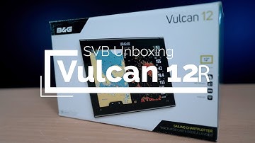 Unboxing: B&G - VULCAN 12R | SVB