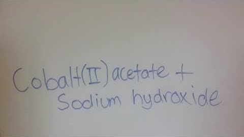 Cobalt (II) Acetate + Sodium Hydroxide (Honors Chemistry; Kara, Sam, Blakeley, Alia)