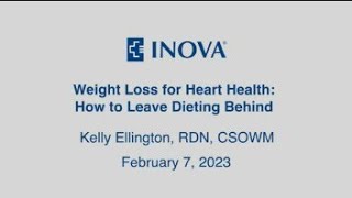 Inova Ask the Expert: Weight Loss for Heart Health — How to Leave Dieting Behind with Kelly Elli