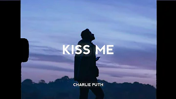 Charlie Puth - Kiss Me (Unreleased) (Lyrics)