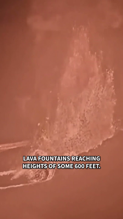 600-foot lava fountains flow from Hawaii volcano
