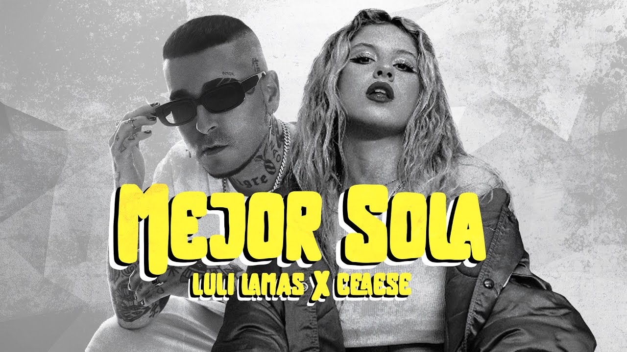 Luli Lamas, Ceaese - Mejor Sola (Video Oficial)