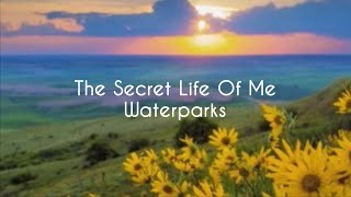 The Secret Life Of Me | Waterparks | Lyrics