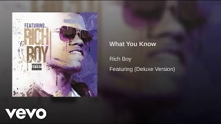 Rich Boy - What You Know