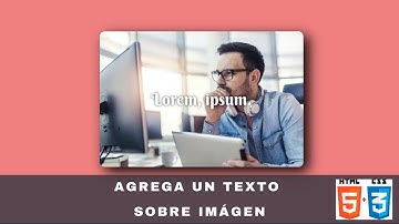 🔥 Agrega un Texto sobre una imagen con HTML y CSS - Desarrollo Web