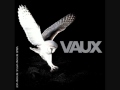 Vaux - Are You Whit Me