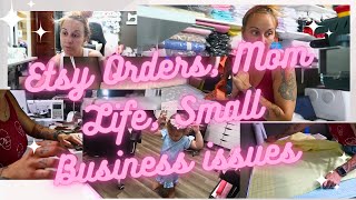 Real Life, Mom life, small business vlog, Etsy orders, Machine issues