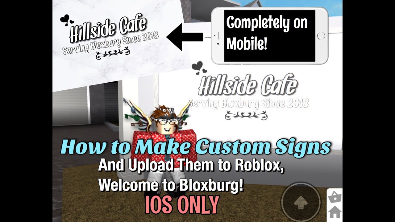 How To Make Custom Signs And Upload Them To Roblox Bloxburg Completely On Mobile And Free Youtube - how to make a sign on roblox bloxburg