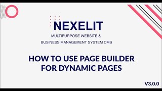 How to use page builder for dynamic pages in Nexelit Multipurpose Website & Agency Business CMS