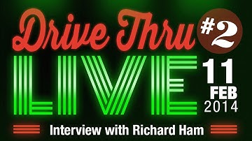 Drive Thru Live! #2 - Interview with Richard Ham