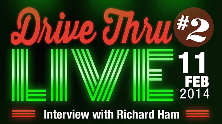 Drive Thru Live! #2 - Interview with Richard Ham