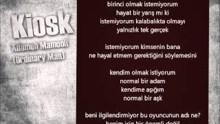 Vignette de la vidéo "Kiosk - Adameh Mamooli - Normal bir insanım"