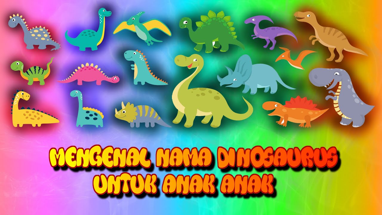 Mengenal Nama  Binatang  Dinosaurus  Untuk Anak Anak 1 YouTube