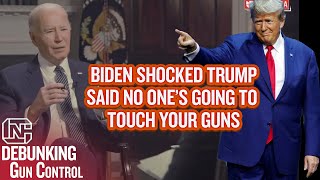 Biden Cant Believe Trump Said No Ones Going To Touch Your Guns