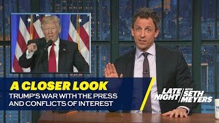 Trump's War with the Press and Conflicts of Interest: A Closer Look