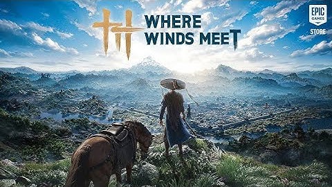 Where Winds Meet Gameplay Walkthrough Part 1