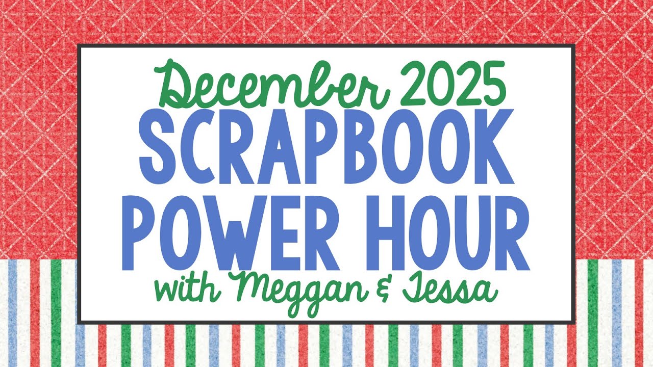 Декабрь 2025 года. Мастер-класс по скрапбукингу с Мегган и Тессой.
