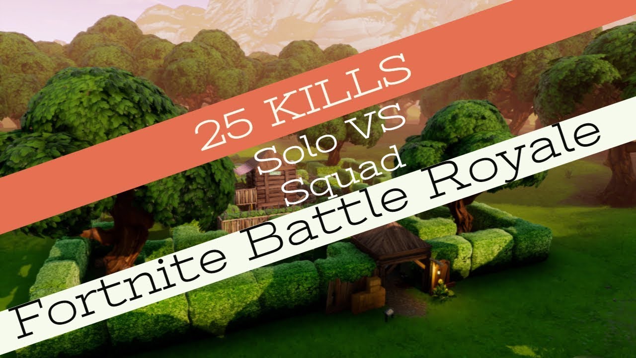 25 Kills Solo Vs Squad (PS4) - Fortnite Battle Royale