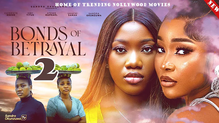 She Stole Her Best Friend’s Children Her Reason Wil Shock U - BONDS OF BETRAYAL - NEW NIGERIAN MOVIE