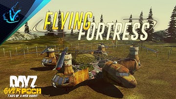 FLYING FORTRESS - Tales Of A Wise Bandit - DayZ Mod: Overpoch [CCG] - Episode 44