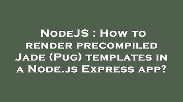 NodeJS : How to render precompiled Jade (Pug) templates in a Node.js Express app?