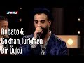 Rubato & Gökhan Türkmen - Bir Öykü