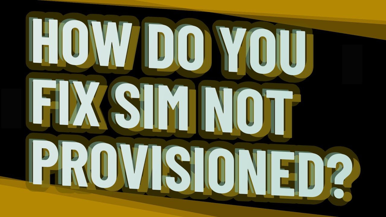 How do you fix SIM not provisioned? - YouTube