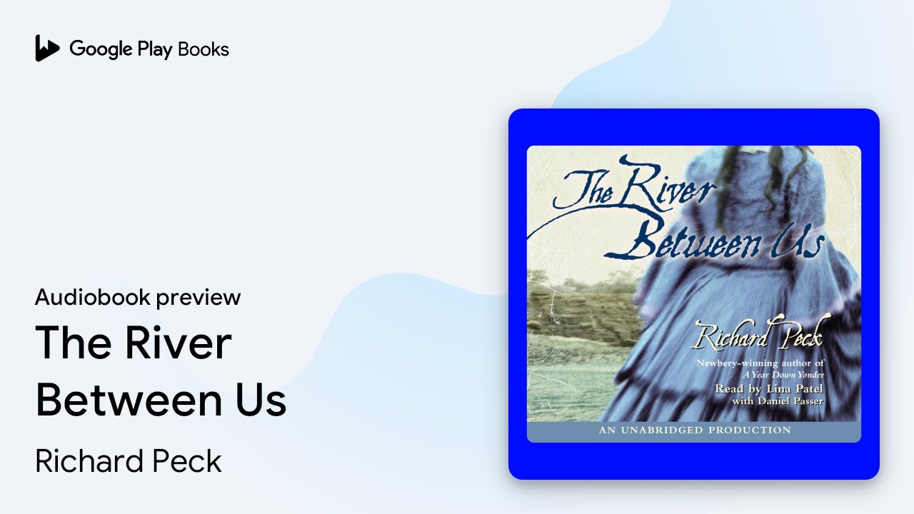 The River Between Us by Richard Peck · Audiobook preview
