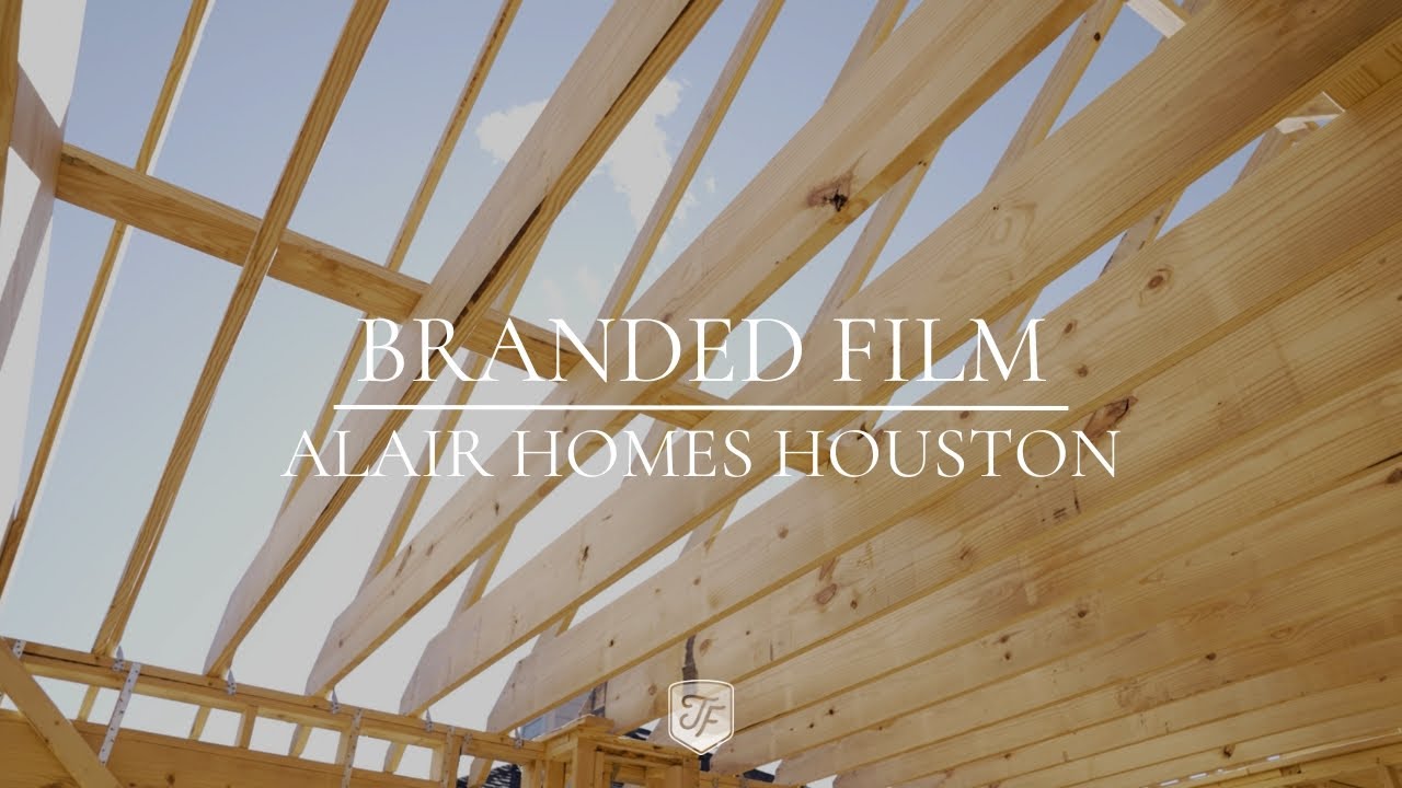 Alair Homes Branded Film |  Houston Builder | Tripp Films