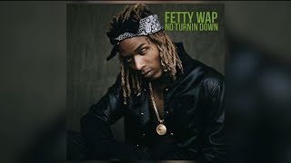 Fetty Wap ft. B.o.B - No Turnin Down [Official Audio]