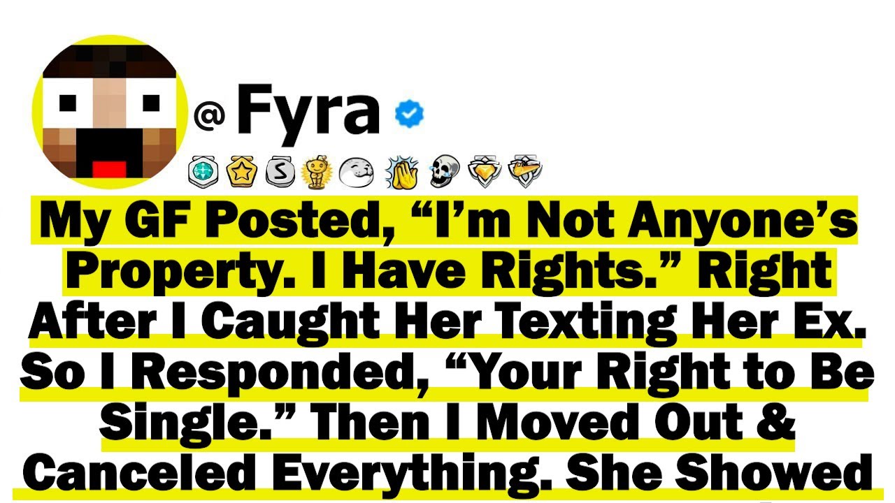 My GF Posted, “I’m Not Anyone’s Property. I Have Rights.” Right After I Caught Her Texting Her Ex So