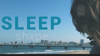 shxpe - SLEEP