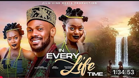 IN EVERY LIFETIME Latest Nigerian Movies 2025 Daniel Etim Effiong Ego Nwosu Shaznay Okawa