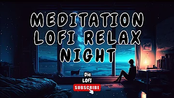 🎧ＬＯＦＩ       ＲＥＬＡＸ      ＮＩＧＨＴ ~ Lofi hip hop - Yoga Music Relax Mind Body🎵