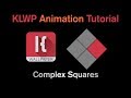 KLWP Complex Animation Tutorial - COMPLEX SQUARES