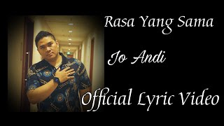 Jo Andi - Rasa Yang Sama ( Lyric Video) Jo Andi - Rasa Yang Sama ( Lyric Video)