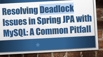 Resolving Deadlock Issues in Spring JPA with MySQL: A Common Pitfall