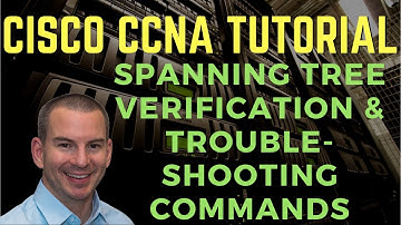 Cisco Spanning Tree Verification and Troubleshooting Commands