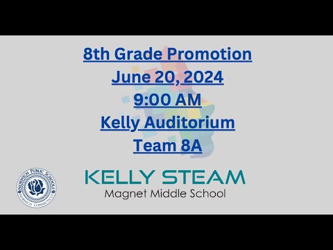 Norwich Public Schools Kelly STEAM Magnet Middle School 8A Grade Promotion Ceremony - 6/20/2024