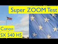 Canon SX 540 HS Zoom Video Test - The King of Budget Super-Zooms?