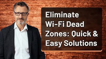 Eliminate Wi-Fi Dead Zones: Quick & Easy Solutions