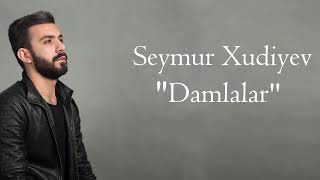 Seymur Xudiyev Damlalar 