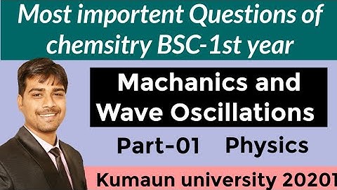 Most importent questions of BSC 1st year | Machanics and wave oscillations kumaun university 2021