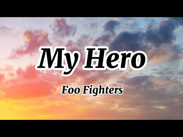 My Hero Lyrics - Foo Fighters - Only on JioSaavn