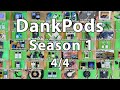 DankPods - The Complete 1st Season (+ After Shows!) - 4/4